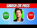 SMASH Or PASS 200 OPTIONS Hottest Celebrity Male Female Edition 2025 QUIZ WAVEZ