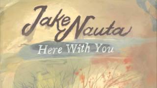 Here With You - Jake Nauta (formerly of Playjerise)