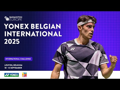 Quarter Finals (Court 1) - YONEX Belgian International 2025