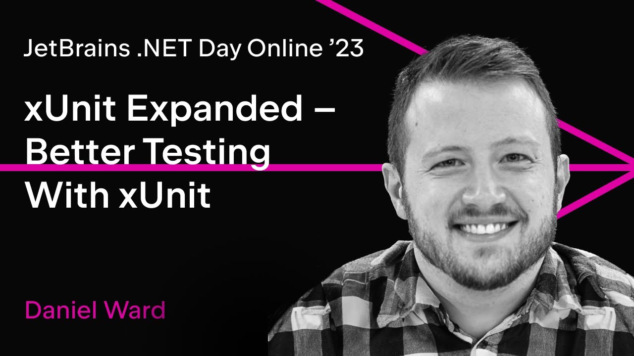 xUnit Expanded – Better Testing With xUnit by Daniel Ward