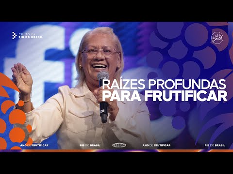 RAIZES PROFUNDAS PARA FRUTIFICAR | PRA. JOVANIA | CULTO DE DOMINGO