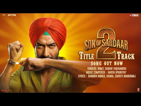 Son of Sardaar 2 (Title Track) Lyrics – Romy x Sudhir Yaduvanshi