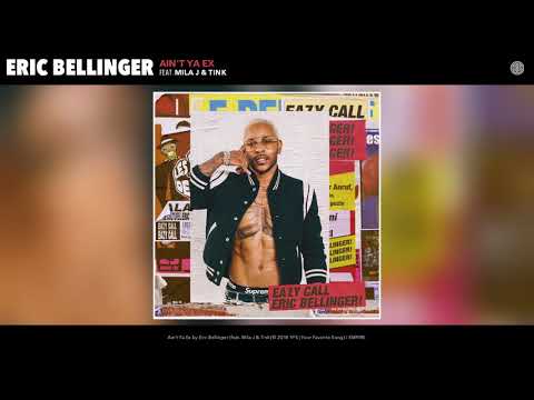 Eric Bellinger - Ain't Ya Ex (feat. Mila J & Tink) (Audio)