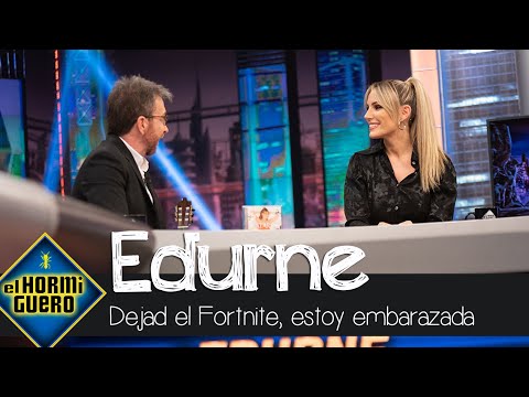 Edurne confiesa que reveló su embarazo a sus amigos mientras jugaban al Fortnite - El Hormiguero