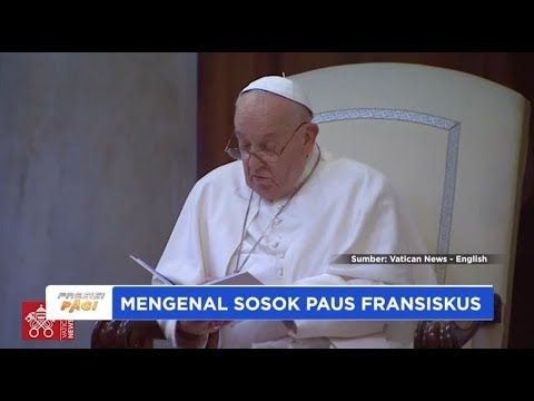 MENGENAL SOSOK PAUS FRANSISKUS