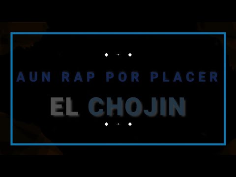 El Chojin - Aún Rap Por Placer (Vídeo Lyric)