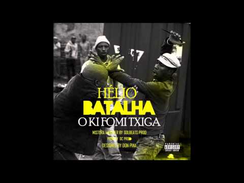 Helio Batalha - O ki fomi txiga (Beat By  DC  Prod ) [ M&M by Golbeats prod ]