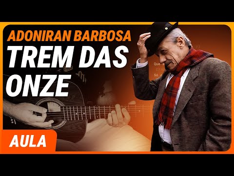 TREM DAS ONZE - Adoniran Barbosa (Completa) | Como tocar no violão