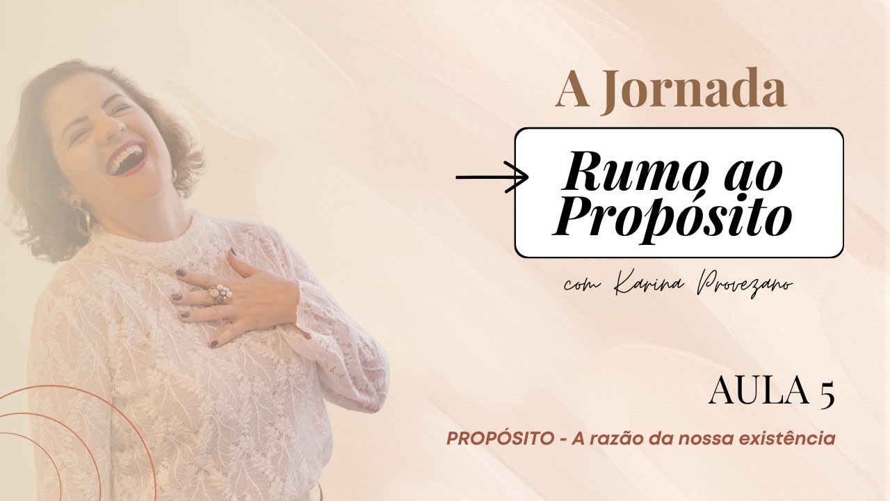 AULA 5 - A Jornada Rumo ao Propósito