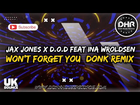 Jax Jones x D.O.D feat Ina Wroldsen - Won't Forget You (Donk Remix) - DHR @jaxjones