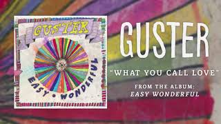GUSTER - &quot;What You Call Love&quot; (Sub. Esp.)