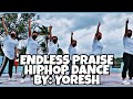 ENDLESS PRAISE (Planetshakers) - Hiphop Dance by Yoresh | AG - Anib