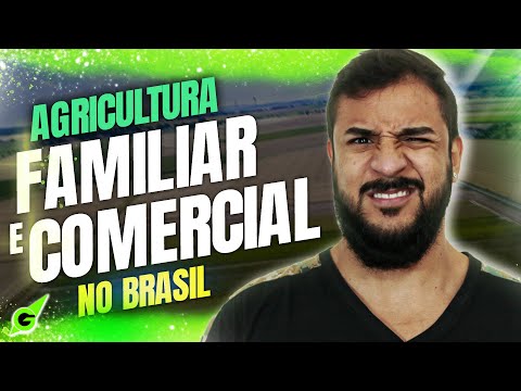 AGRICULTURA FAMILIAR E COMERCIAL NO BRASIL - GEOBRASIL {PROF. RODRIGO RODRIGUES}