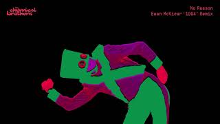 The Chemical Brothers - No Reason (Ewan McVicar ‘1994’ Remix)
