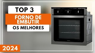 Qual o Melhor Forno de Embutir? Top 3 Melhores Forno de Embutir Custo Benefício