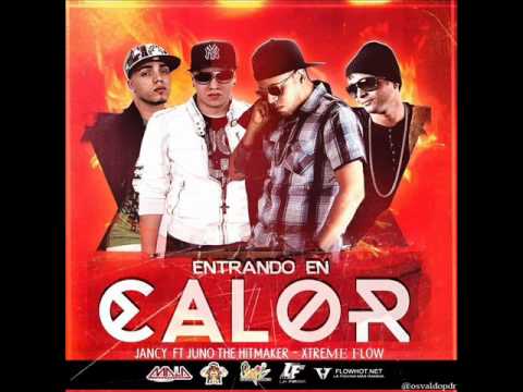 ENTRANDO EN CALOR XTREME FLOW FT JANCY Y JUNO THE HIT MAKER