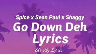 Spice x Sean Paul x Shaggy - Go Down Deh Lyrics  S