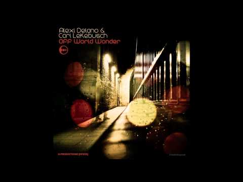 Alexi Delano & Cari Lekebusch - Out Of Sight (Original Mix)