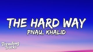 PNAU, Khalid - The Hard Way