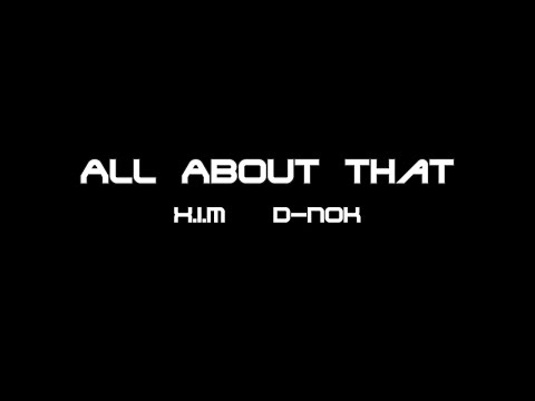 All About That - X.I.M Ft. D-Nok