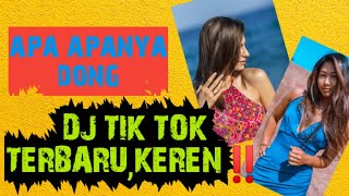 Download lagu APA APANYA DONG || DJ tiktok TERBARU , keren!! mp3