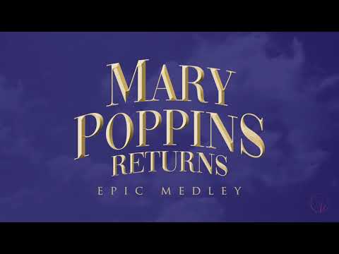 Mary Poppins Returns | Epic Medley