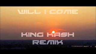 King Krule - Will I Come [King Kash Remix]
