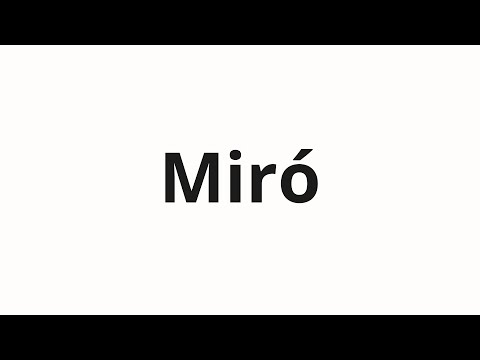 How to pronounce Miró