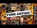 4 HORAS De FUNK ANTIGO DJ NELSINHO