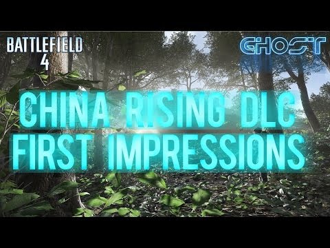 Battlefield 4 - China Rising - First Impressions