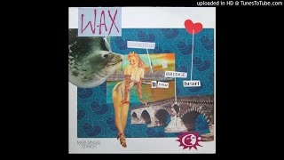 Wax - Building A Bridge To Your Heart (Unabridged Version)