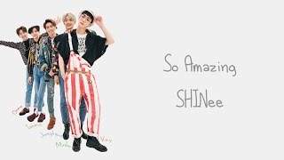 So Amazing - SHINee (샤이니) [HAN/ROM/ENG COLOR CODED LYRICS]