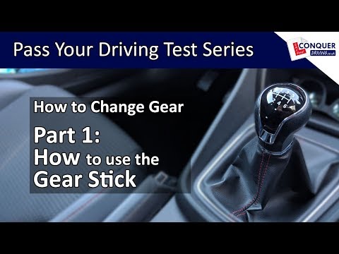 How to Move the Gear Stick - Part 1 - How to Change Gear in a Manual Car