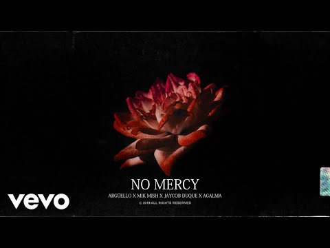 Argüello, Mik Mish, Jaycob Duque - No Mercy (Audio Oficial) ft. Agalma