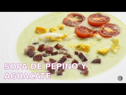 Sopa de pepino y aguacate // La opción de Karlos para refrescarse en verano