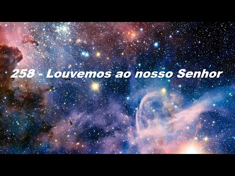 Hino 258 Hinário 5 - Louvemos ao nosso Senhor