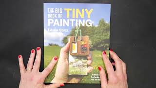 Small in size but BIG in Content! The Big Book of Tiny Painting by Leslie Stroz