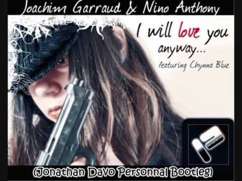 Joachim Garraud - I Will Love You Anyway (Jonathan Davo Personnal Bootleg)
