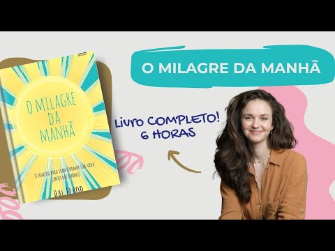 O MILAGRE DA MANHÃ ✨ transforme a sua vida com os primeiros minutos do seu dia.