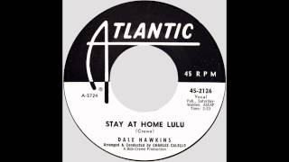 Dale Hawkins – “Stay At Home Lulu” (Atlantic) 1961
