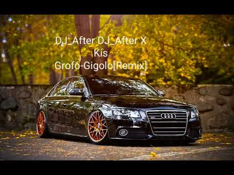 DJ_After DJ_After X Kis Grofó-Gigolo[Remix]🔥💣