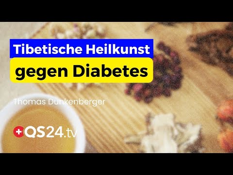 Die Tibetische Medizin deckt die wahren Ursachen von Diabetes auf! | Erfahrungsmedizin | QS24
