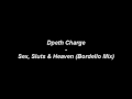 Depth Charge -  Sex, Sluts & Heaven (Bordello Mix)