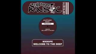 Mxdope - Welcome To The Deep (SculpturedMusic Presents)