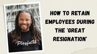 How to Retain Employees During the 