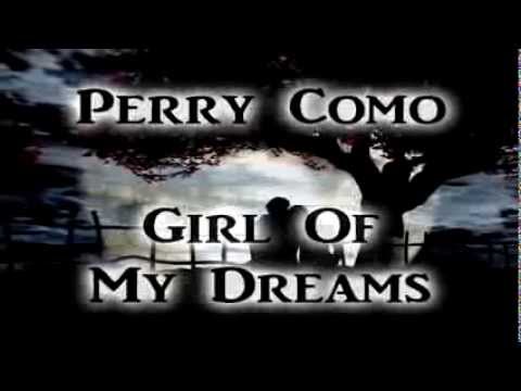 Perry Como - Girl Of My Dreams