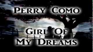 Perry Como - Girl Of My Dreams