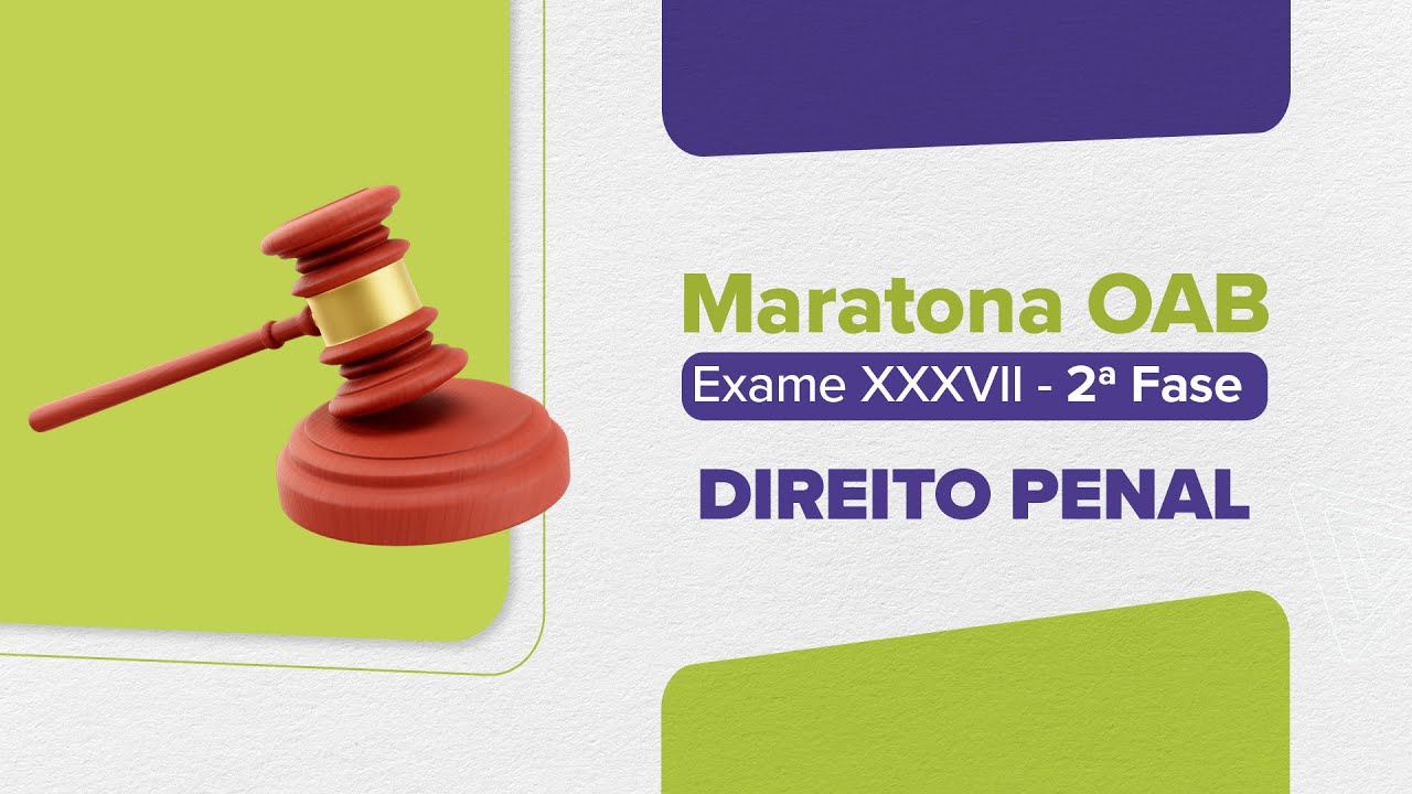 Maratona OAB 2ª Fase - Exame 37 | DIREITO PENAL | LFG