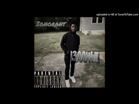 1300Will - Ignorant