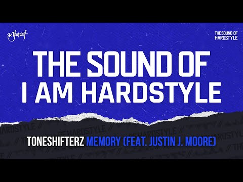 Toneshifterz - Memory (feat. Justin J. Moore) | The Sound of I AM HARDSTYLE